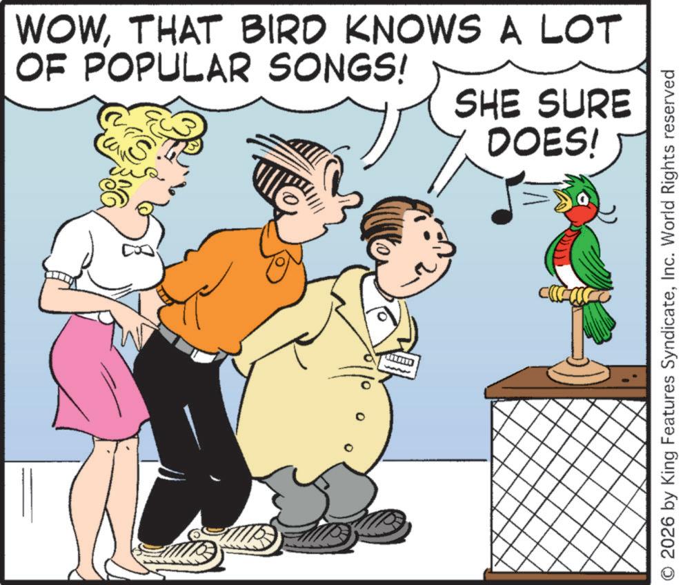 Animated cartoon OCR: WOWTHAT BIRD KNOWS A LOT OF POPULAR SONGS! S SHE SURE DOES! © 2026 by King Features SyndicateInc. World Rights reserved WOWTHAT BIRD KNOWS A LOT OF POPULAR SONGS ! S SHE SURE DOES ! © 2026 by King Features SyndicateInc. World Rights reserved