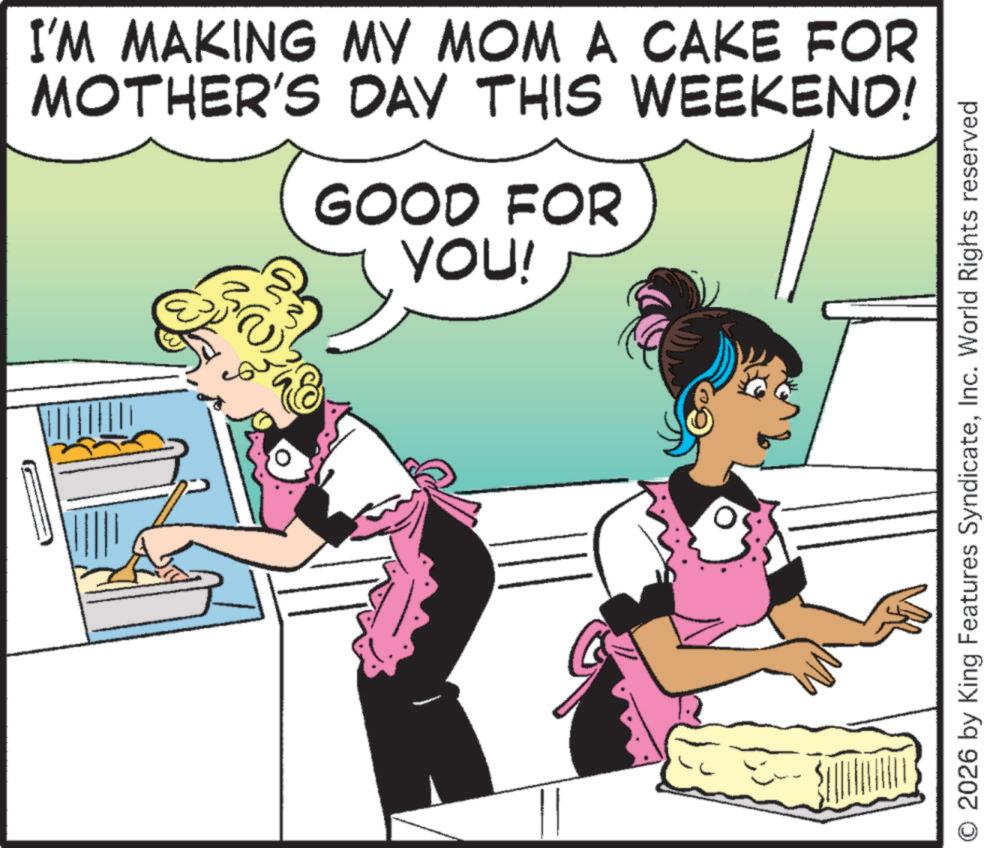 Cookware and bakeware OCR: I'M MAKING MY MOM A CAKE FOR MOTHER'S DAY THIS WEEKEND! GOOD FOR YOU! ? © 2026 by King Features SyndicateInc. World Rights reserved I'M MAKING MY MOM A CAKE FOR MOTHER'S DAY THIS WEEKEND ! GOOD FOR YOU ! ? © 2026 by King Features SyndicateInc. World Rights reserved