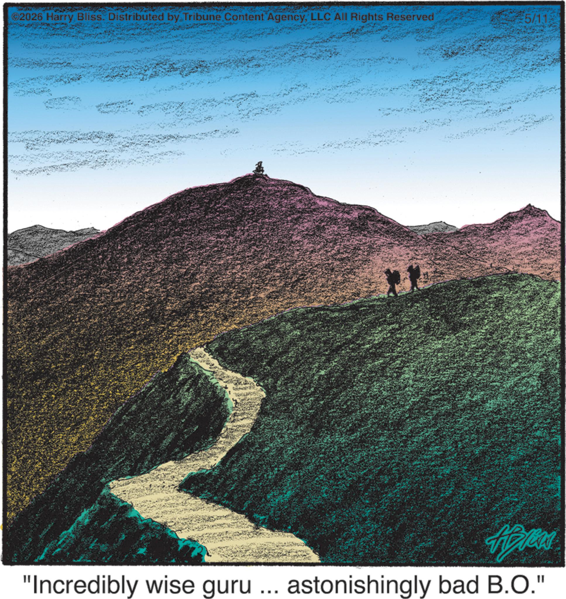 Ridge OCR: 2026 Harry Bliss. Distributed by Tribune Content AgencyLLC All Rights Reserved 5/11 "Incredibly wise guru ... astonishingly bad B.O." 2026 Harry Bliss . Distributed by Tribune Content AgencyLLC All Rights Reserved 5/11 " Incredibly wise guru ... astonishingly bad B.O. "