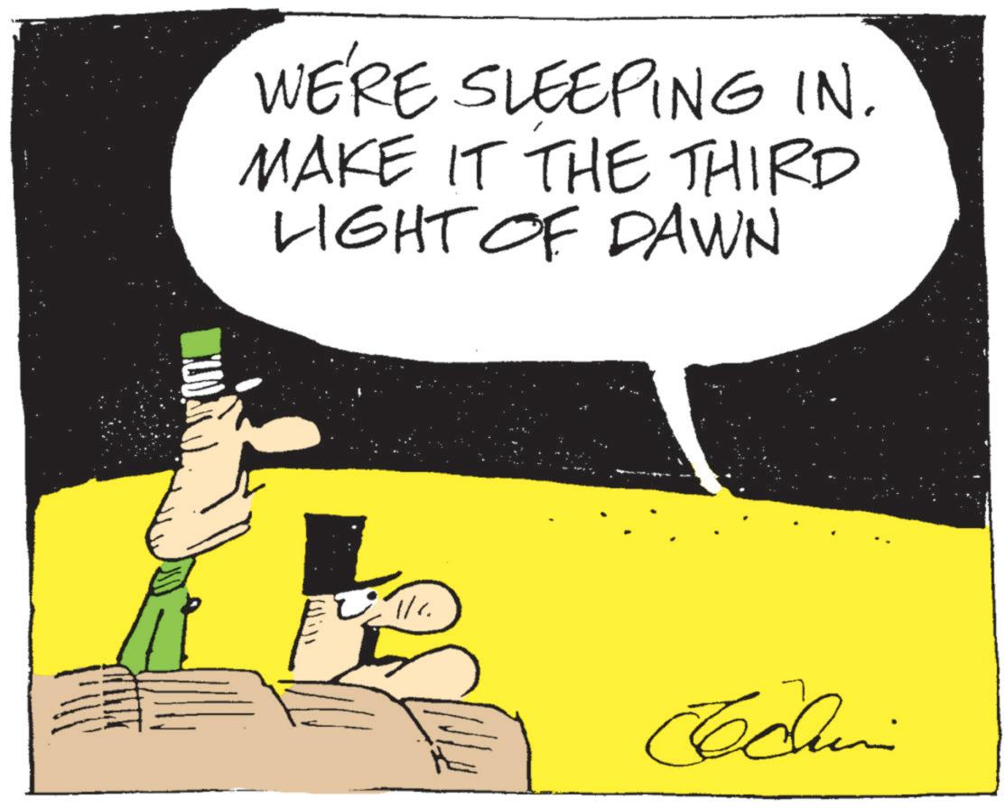 Photo caption OCR: WE'RE SLEEPING IN. MAKE IT THE THIRD LIGHT OF DAWN 1/C WE'RE SLEEPING IN . MAKE IT THE THIRD LIGHT OF DAWN 1 / C