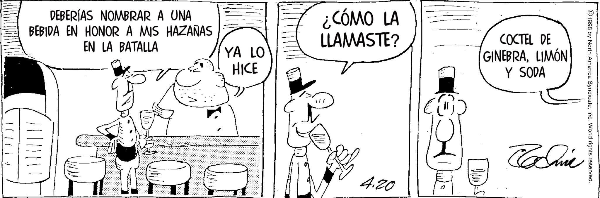 Animation OCR: DEBERÍAS NOMBRAR A UNA BEBIDA EN HONOR A MIS HAZAÑAS | | || | || EN LA BATALLA YA LO HICE ¿CÓMO LA LLAMASTE? COCTEL DE GINEBRALIMÓN Y SODA 4.20 CoSnie 1998 by North America SyndicateInc. World rights reserved. DEBERÍAS NOMBRAR A UNA BEBIDA EN HONOR A MIS HAZAÑAS | | || | || EN LA BATALLA YA LO HICE ¿ CÓMO LA LLAMASTE ? COCTEL DE GINEBRALIMÓN Y SODA 4.20 CoSnie 1998 by North America SyndicateInc. World rights reserved .