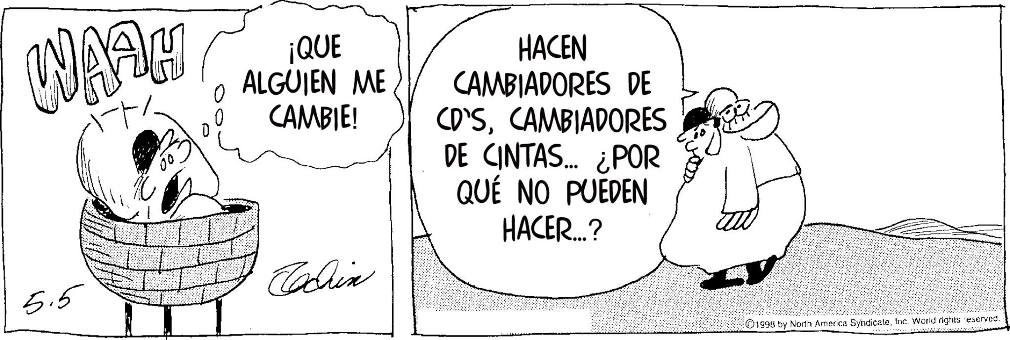 Fictional character OCR: WASH 0 0 ¡QUE ALGUIEN ME CAMBIE! HACEN CAMBIADORES DE CD'SCAMBIADORES DE CINTAS... ¿POR QUÉ NO PUEDEN HACER...? 5.5 Cadrin ©1998 by North America SyndicateInc. World rights reserved. WASH 0 0 ¡ QUE ALGUIEN ME CAMBIE ! HACEN CAMBIADORES DE CD'SCAMBIADORES DE CINTAS ... ¿ POR QUÉ NO PUEDEN HACER ... ? 5.5 Cadrin © 1998 by North America SyndicateInc. World rights reserved .