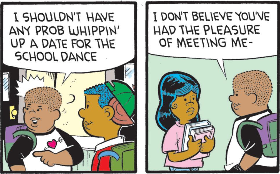 Pleased OCR: I SHOULDN'T HAVE ANY PROB WHIPPIN' UP A DATE FOR THE SCHOOL DANCE I DON'T BELIEVE YOU'VE HAD THE PLEASURE OF MEETING ME- 000 00 I SHOULDN'T HAVE ANY PROB WHIPPIN ' UP A DATE FOR THE SCHOOL DANCE I DON'T BELIEVE YOU'VE HAD THE PLEASURE OF MEETING ME- 000 00