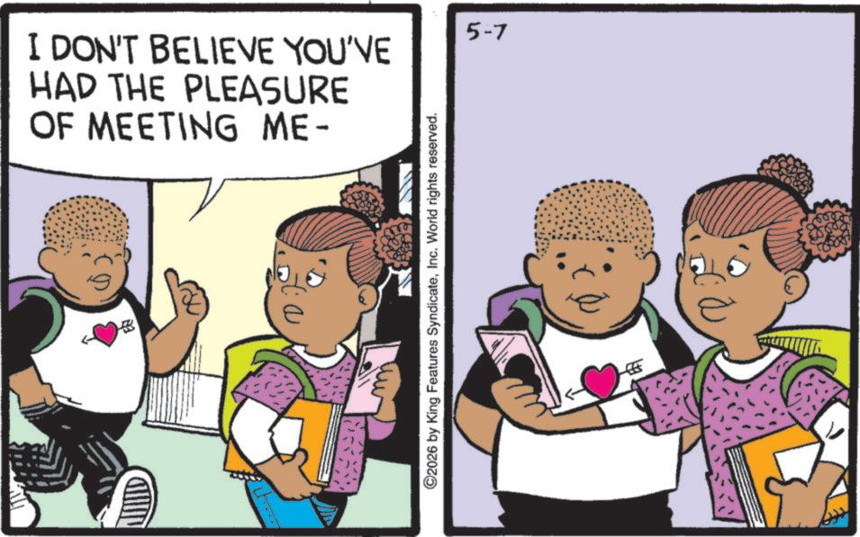 Animated cartoon OCR: I DON'T BELIEVE YOU'VE HAD THE PLEASURE OF MEETING ME- 5-7 23 ?? ©2026 by King Features SyndicateInc. World rights reserved. LEE I DON'T BELIEVE YOU'VE HAD THE PLEASURE OF MEETING ME- 5-7 23 ?? © 2026 by King Features SyndicateInc. World rights reserved . LEE