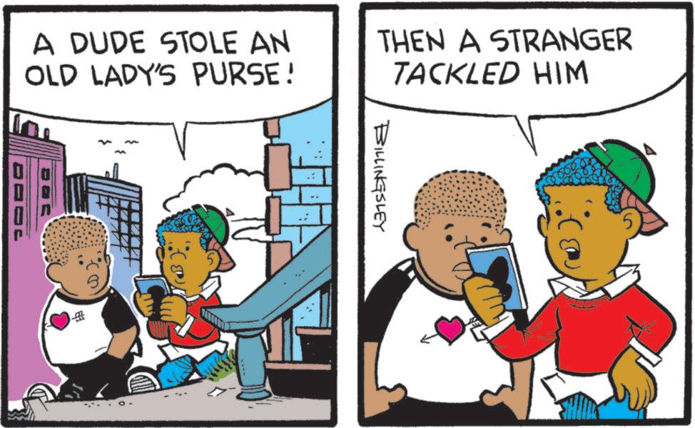 Fictional character OCR: A DUDE STOLE AN OLD LADY'S PURSE! THEN A STRANGER TACKLED HIM BILLINGSLEY A DUDE STOLE AN OLD LADY'S PURSE ! THEN A STRANGER TACKLED HIM BILLINGSLEY