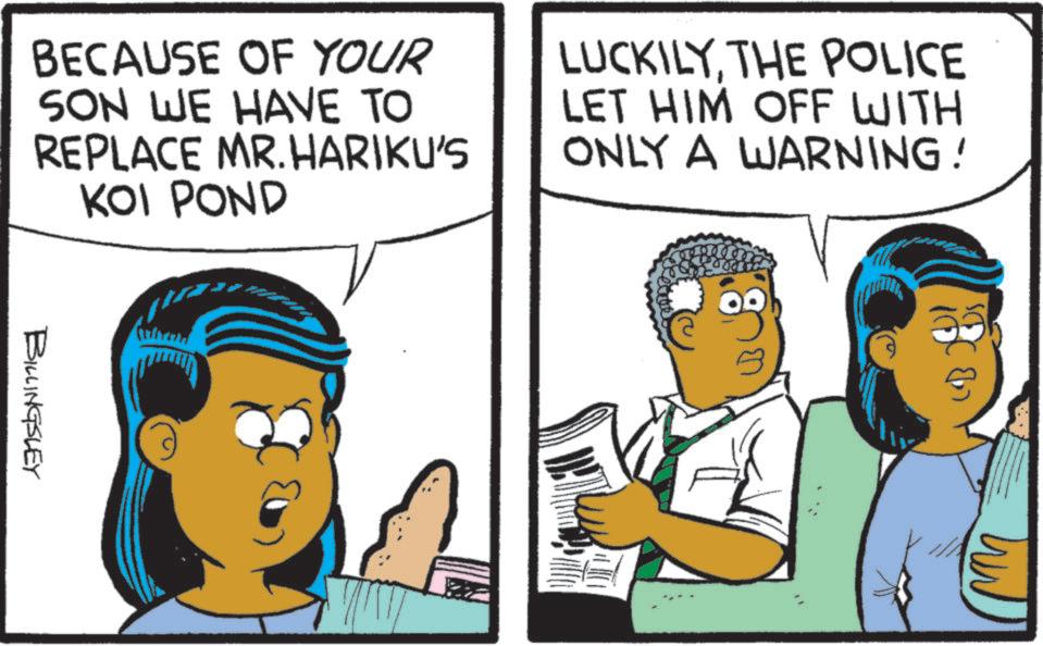 Comic book OCR: BECAUSE OF YOUR SON WE HAVE TO REPLACE MR.HARIKU'S KOI POND LUCKILYTHE POLICE LET HIM OFF WITH ONLY A WARNING! BILLINGSLEY BECAUSE OF YOUR SON WE HAVE TO REPLACE MR.HARIKU'S KOI POND LUCKILYTHE POLICE LET HIM OFF WITH ONLY A WARNING ! BILLINGSLEY
