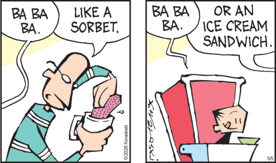 Fiction OCR: BA BA LIKE A BA BA BA. SORBET. BA. ? ©2026 Kovaleski Koraraski OR AN ICE CREAM SANDWICH. 5/5 BA BA LIKE A BA BA BA . SORBET . BA . ? © 2026 Kovaleski Koraraski OR AN ICE CREAM SANDWICH . 5/5