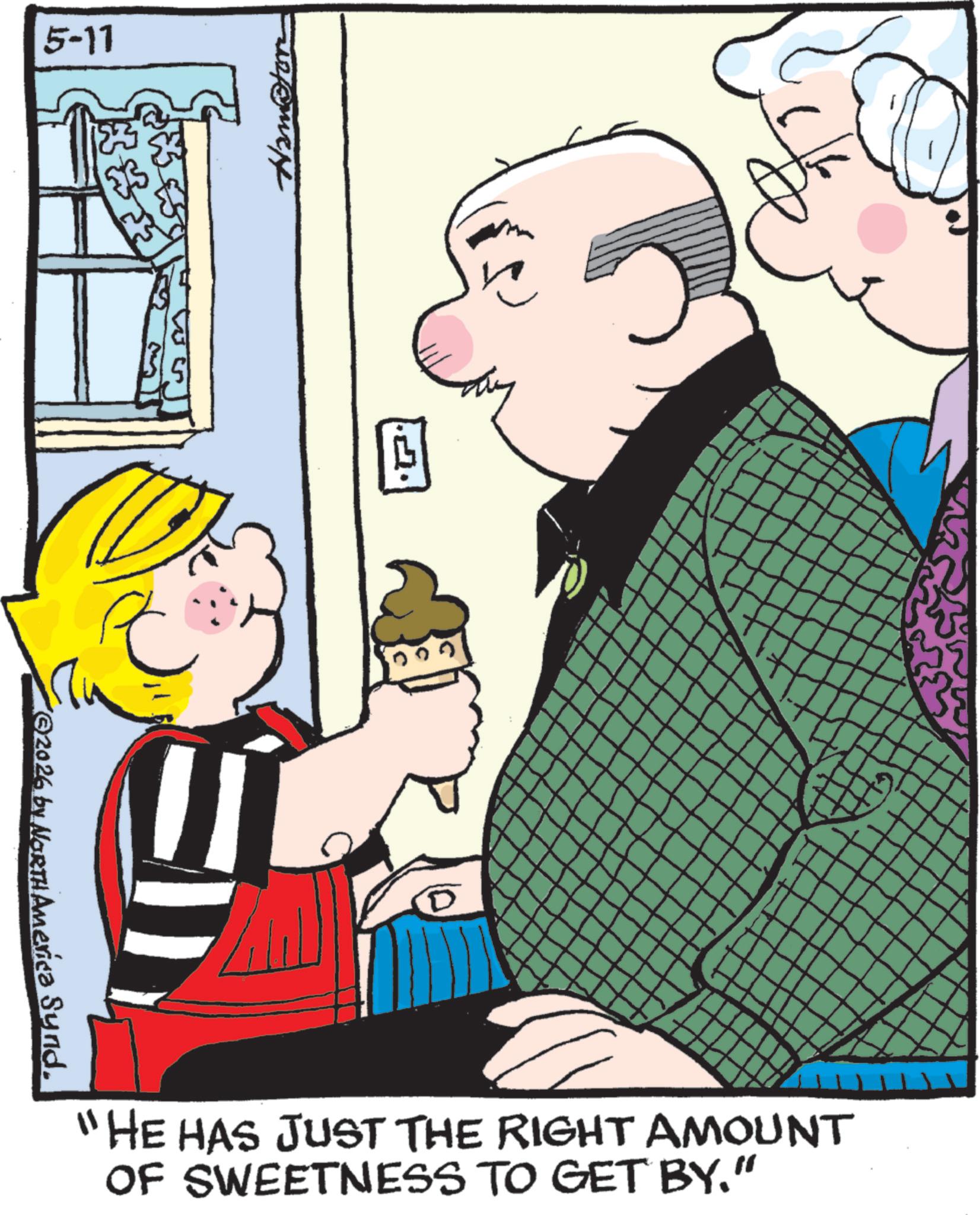Comics OCR: ©2026 by NORTH America Synd. 5-11 Ham@ton 0 "HE HAS JUST THE RIGHT AMOUNT OF SWEETNESS TO GET BY." © 2026 by NORTH America Synd . 5-11 Ham @ ton 0 " HE HAS JUST THE RIGHT AMOUNT OF SWEETNESS TO GET BY . "