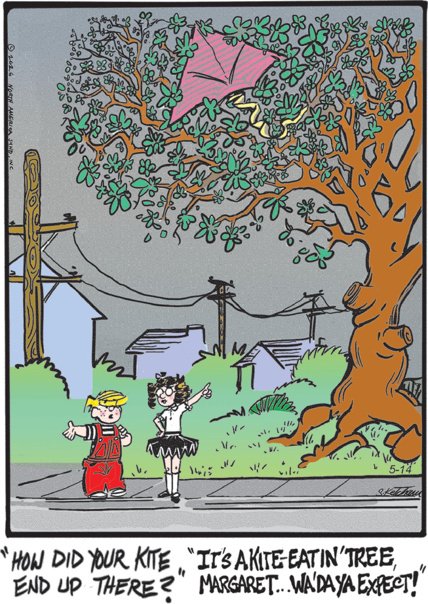 Fiction OCR: 2026 NORTH AMERICA SUNDINC ww Mr. of 414 17 1475 W W/. L 5-14 HOW DID YOUR KITE "IT'S AKITE EATIN TREE END UP THERE?" MARGARET...WA'DA YA EXPECT!" " 2026 NORTH AMERICA SUNDINC ww Mr. of 414 17 1475 W W / . L 5-14 HOW DID YOUR KITE " IT'S AKITE EATIN TREE END UP THERE ? " MARGARET ... WA'DA YA EXPECT ! " "