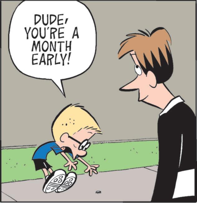Photo caption OCR: DUDEYOU'RE A MONTH EARLY! N DUDEYOU'RE A MONTH EARLY ! N