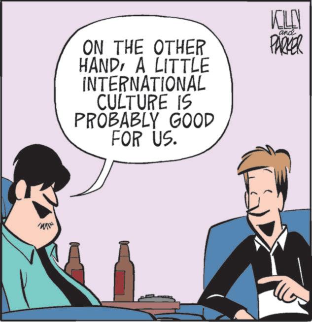 Comics OCR: 'MIN ON THE OTHER HANDA LITTLE INTERNATIONAL CULTURE IS PROBABLY GOOD FOR US. KILLN and PARKER ' MIN ON THE OTHER HANDA LITTLE INTERNATIONAL CULTURE IS PROBABLY GOOD FOR US . KILLN and PARKER
