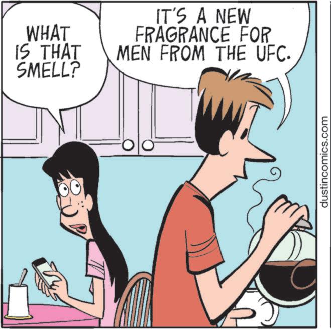 Publication OCR: WHAT IS THAT SMELL? IT'S A NEW FRAGRANCE FOR MEN FROM THE UFC. dustincomics.com WHAT IS THAT SMELL ? IT'S A NEW FRAGRANCE FOR MEN FROM THE UFC . dustincomics.com