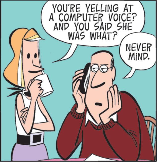 Communication Device OCR: YOU'RE YELLING AT A COMPUTER VOICE? AND YOU SAID SHE WAS WHAT? NEVER MIND. YOU'RE YELLING AT A COMPUTER VOICE ? AND YOU SAID SHE WAS WHAT ? NEVER MIND .