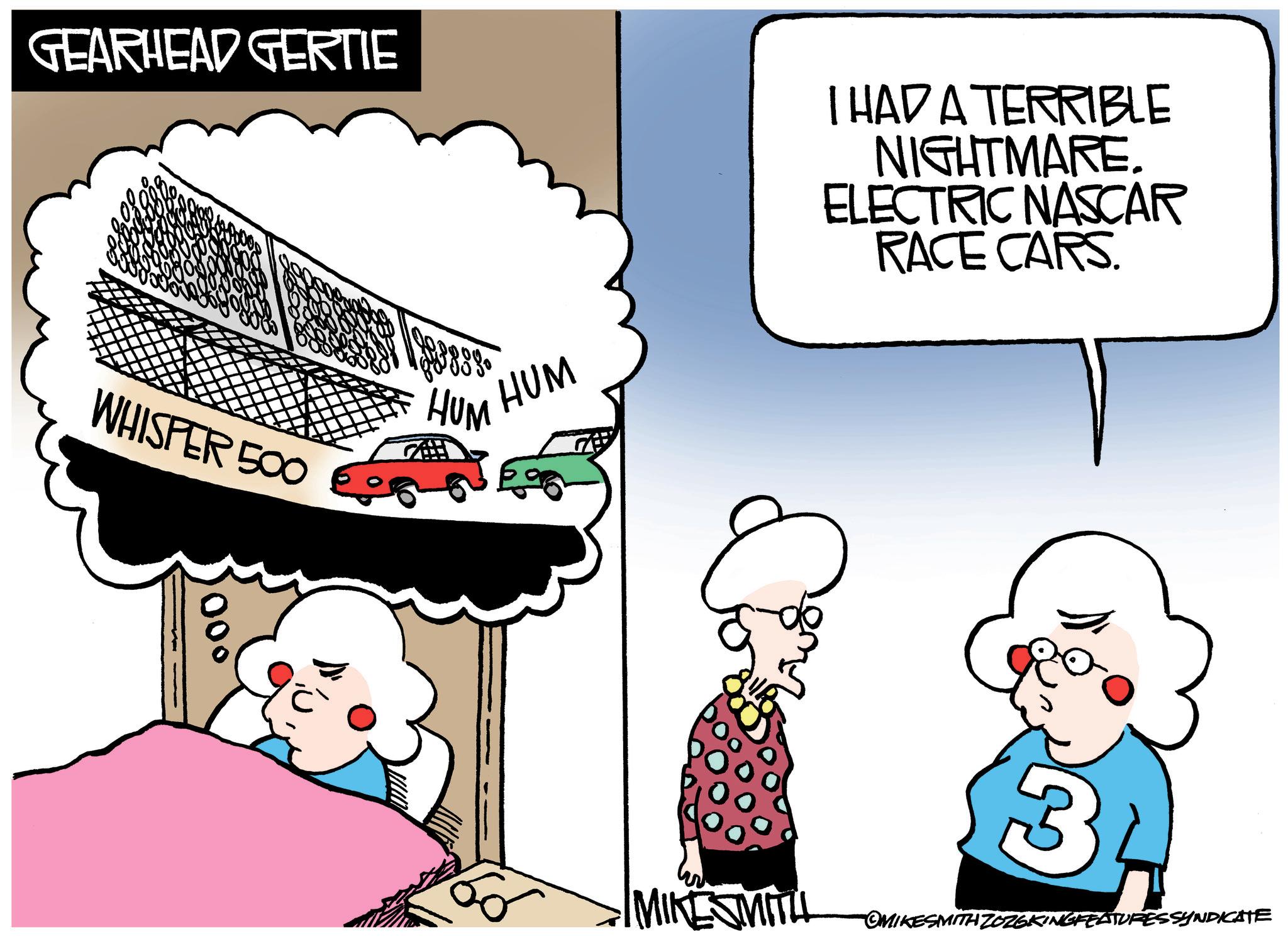 Kit car OCR: GEARHEAD GERTIE THADA TERRIBLE NIGHTMARE. ELECTRIC NASCAR RACE CARS. a Lo WHISPER 500 HUM 000 HUM 3 MIKE SMITH OMIKESMITH ZOZGKING FEATURES SYNDICATE GEARHEAD GERTIE THADA TERRIBLE NIGHTMARE . ELECTRIC NASCAR RACE CARS . a Lo WHISPER 500 HUM 000 HUM 3 MIKE SMITH OMIKESMITH ZOZGKING FEATURES SYNDICATE
