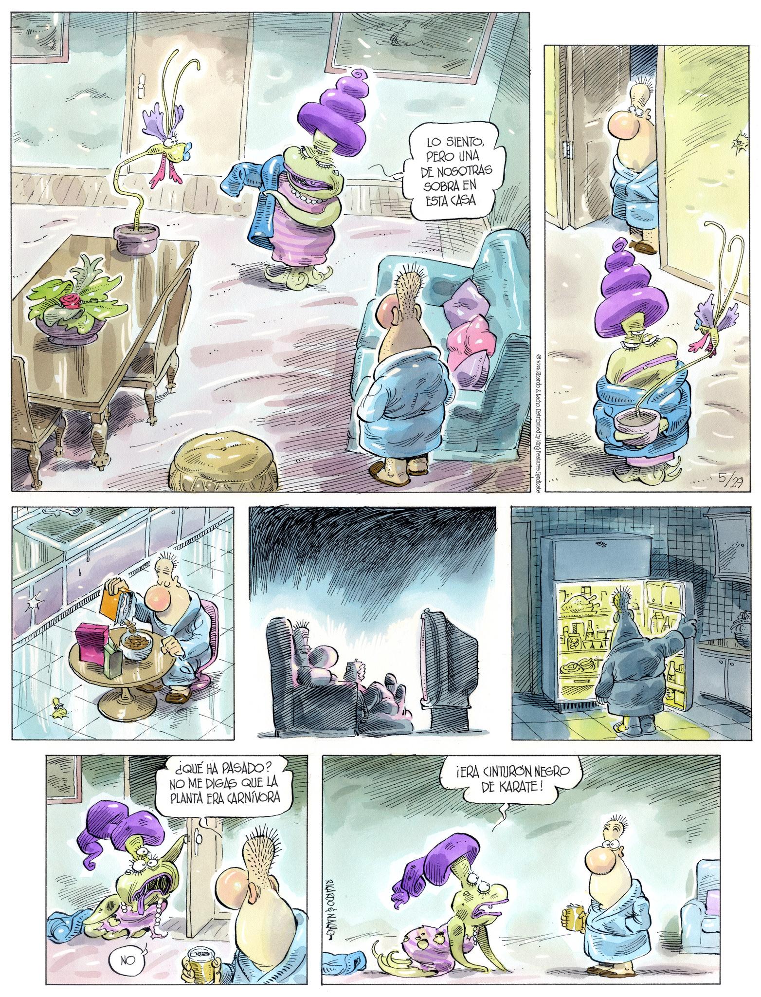 Animation OCR: LO SIENTOPERO UNA DE NOSOTRAS SOBRA EN ESTA CASA 2026 Ricardo & Nacho. Distributed by King Features Syndicate 5/29 ¿QUE HA PASADO? NO ME DIGAS QUE LA PLANTA ERA CARNÍVORA ¡ERA CINTURON NEGRO DE KARATE! NO RICARDO & NACHO ?????????? LO SIENTOPERO UNA DE NOSOTRAS SOBRA EN ESTA CASA 2026 Ricardo & Nacho . Distributed by King Features Syndicate 5/29 ¿ QUE HA PASADO ? NO ME DIGAS QUE LA PLANTA ERA CARNÍVORA ¡ ERA CINTURON NEGRO DE KARATE ! NO RICARDO & NACHO ? ??? ??? ???