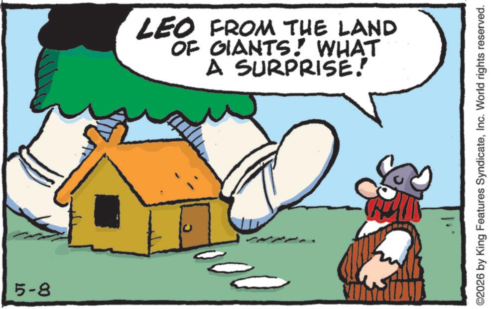 Fiction OCR: 5-8 LEO FROM THE LAND OF GIANTS! WHAT A SURPRISE! ©2026 by King Features SyndicateInc. World rights reserved. 5-8 LEO FROM THE LAND OF GIANTS ! WHAT A SURPRISE ! © 2026 by King Features SyndicateInc. World rights reserved .
