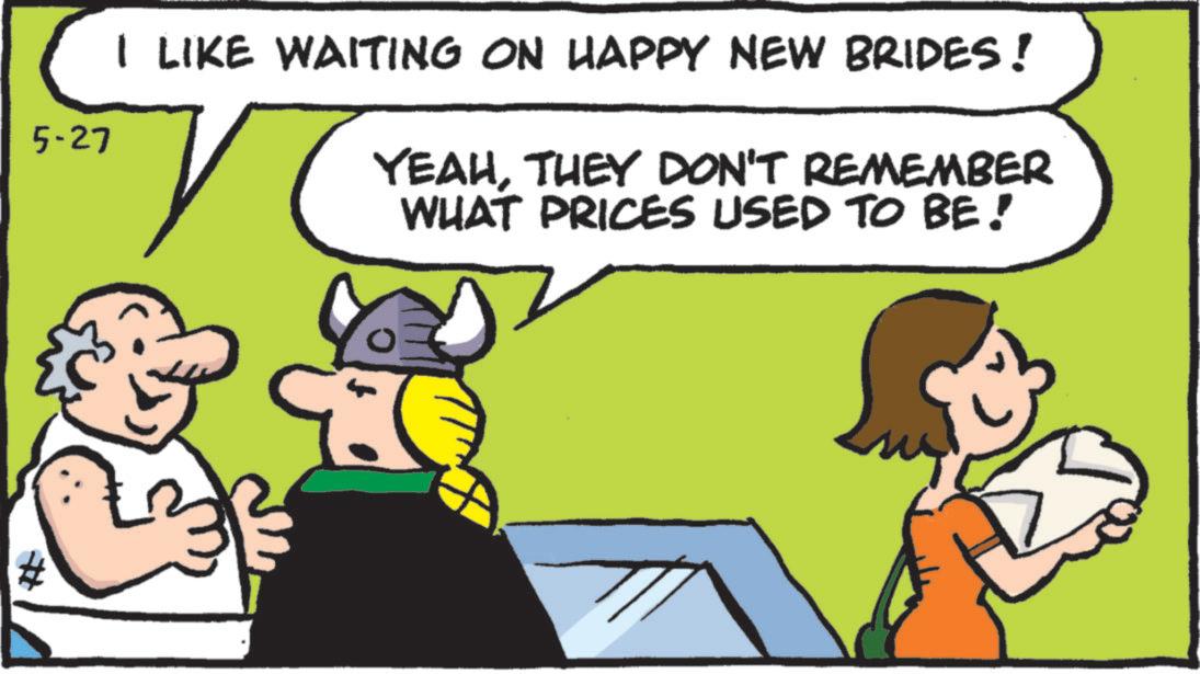 Pleased OCR: I LIKE WAITING ON HAPPY NEW BRIDES! YEAHTHEY DON'T REMEMBER WHAT PRICES USED TO BE! 5-27 # I LIKE WAITING ON HAPPY NEW BRIDES ! YEAHTHEY DON'T REMEMBER WHAT PRICES USED TO BE ! 5-27 #