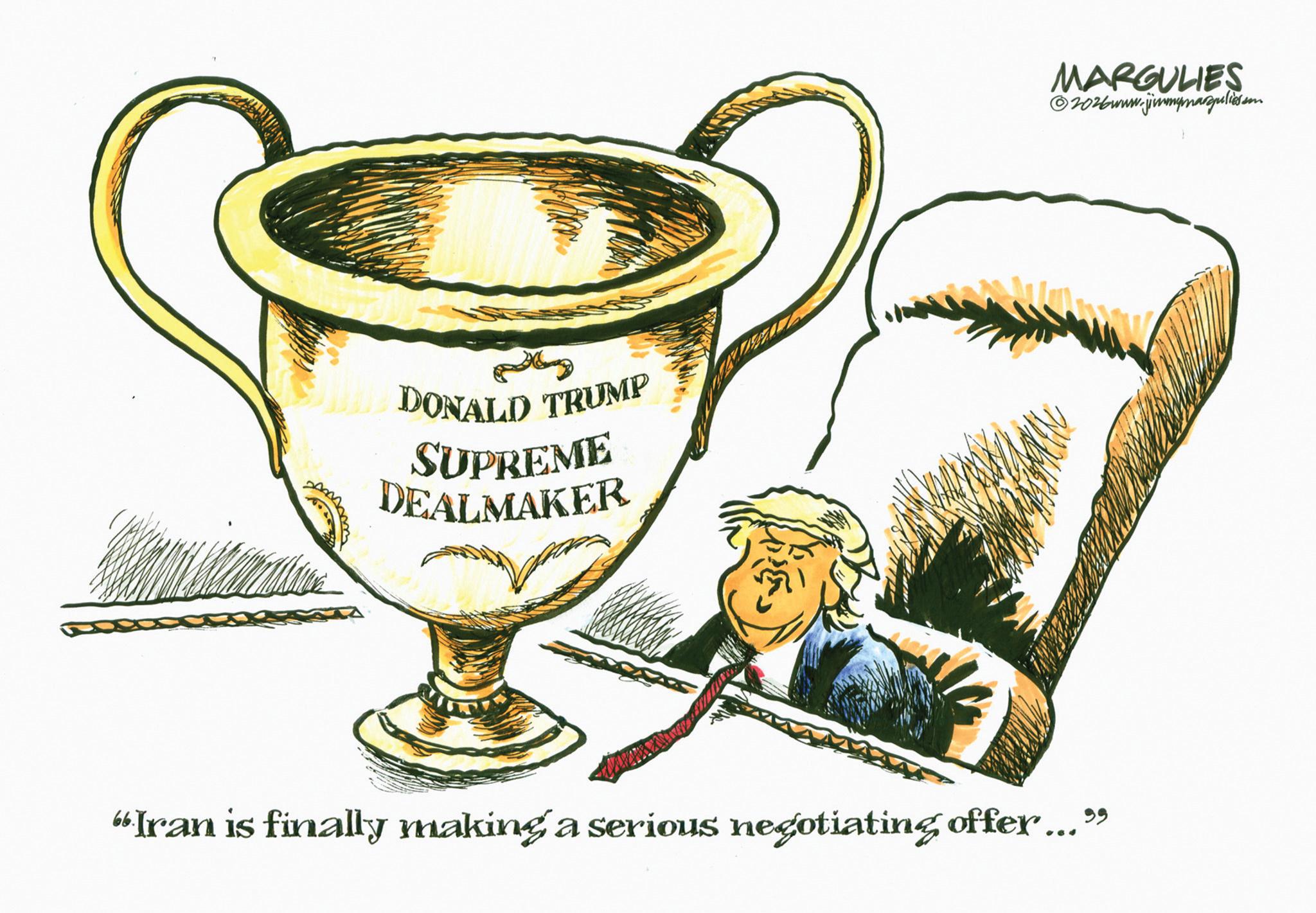Clip art OCR: DONALD TRUMP SUPREME DEALMAKER MARGULIES 2026www.jimmymazulierum "Iran is finally making a serious negotiating offer..." DONALD TRUMP SUPREME DEALMAKER MARGULIES 2026www.jimmymazulierum " Iran is finally making a serious negotiating offer ... "