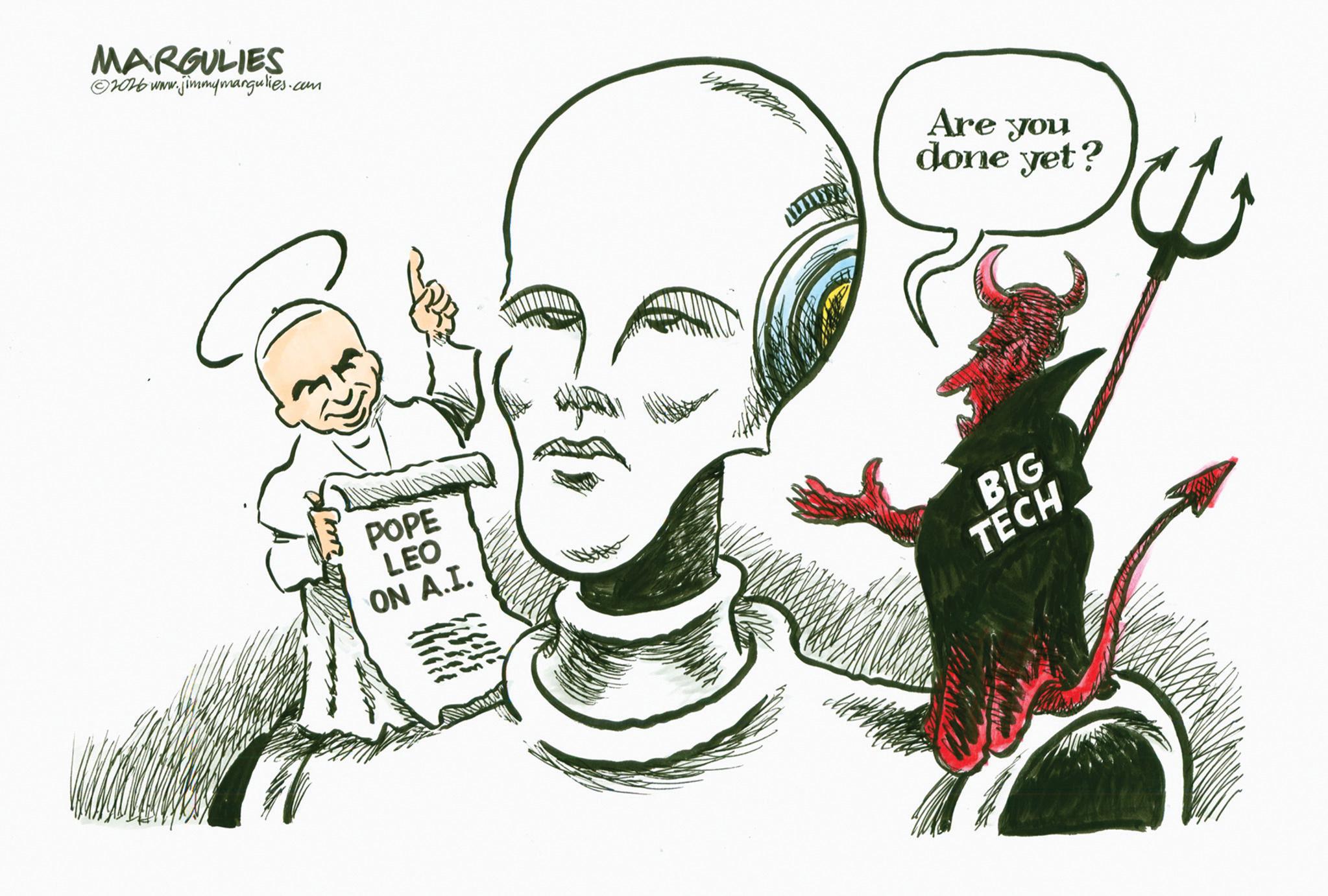 Fiction OCR: MARGULIES ©2016 www. w.jimmymargulies.co .com POPE LEO ON A.I. Are you done yet? BIG TECH MARGULIES © 2016 www . w.jimmymargulies.co .com POPE LEO ON A.I. Are you done yet ? BIG TECH