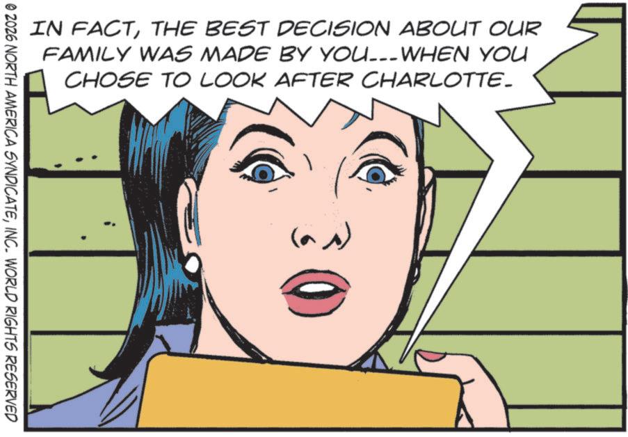 Publication OCR: IN FACTTHE BEST DECISION ABOUT OUR FAMILY WAS MADE BY YOU...WHEN YOU CHOSE TO LOOK AFTER CHARLOTTE- © 2026 NORTH AMERICA SYNDICATEINC. WORLD RIGHTS RESERVED (^_^) IN FACTTHE BEST DECISION ABOUT OUR FAMILY WAS MADE BY YOU ... WHEN YOU CHOSE TO LOOK AFTER CHARLOTTE- © 2026 NORTH AMERICA SYNDICATEINC . WORLD RIGHTS RESERVED (^_^)