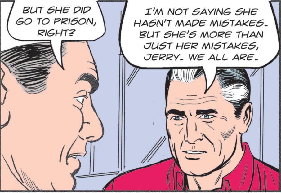 Animation OCR: BUT SHE DID GO TO PRISONRIGHT? I'M NOT SAYING SHE HASN'T MADE MISTAKES. BUT SHE'S MORE THAN JUST HER MISTAKESJERRY. WE ALL ARE. BUT SHE DID GO TO PRISONRIGHT ? I'M NOT SAYING SHE HASN'T MADE MISTAKES . BUT SHE'S MORE THAN JUST HER MISTAKESJERRY . WE ALL ARE .