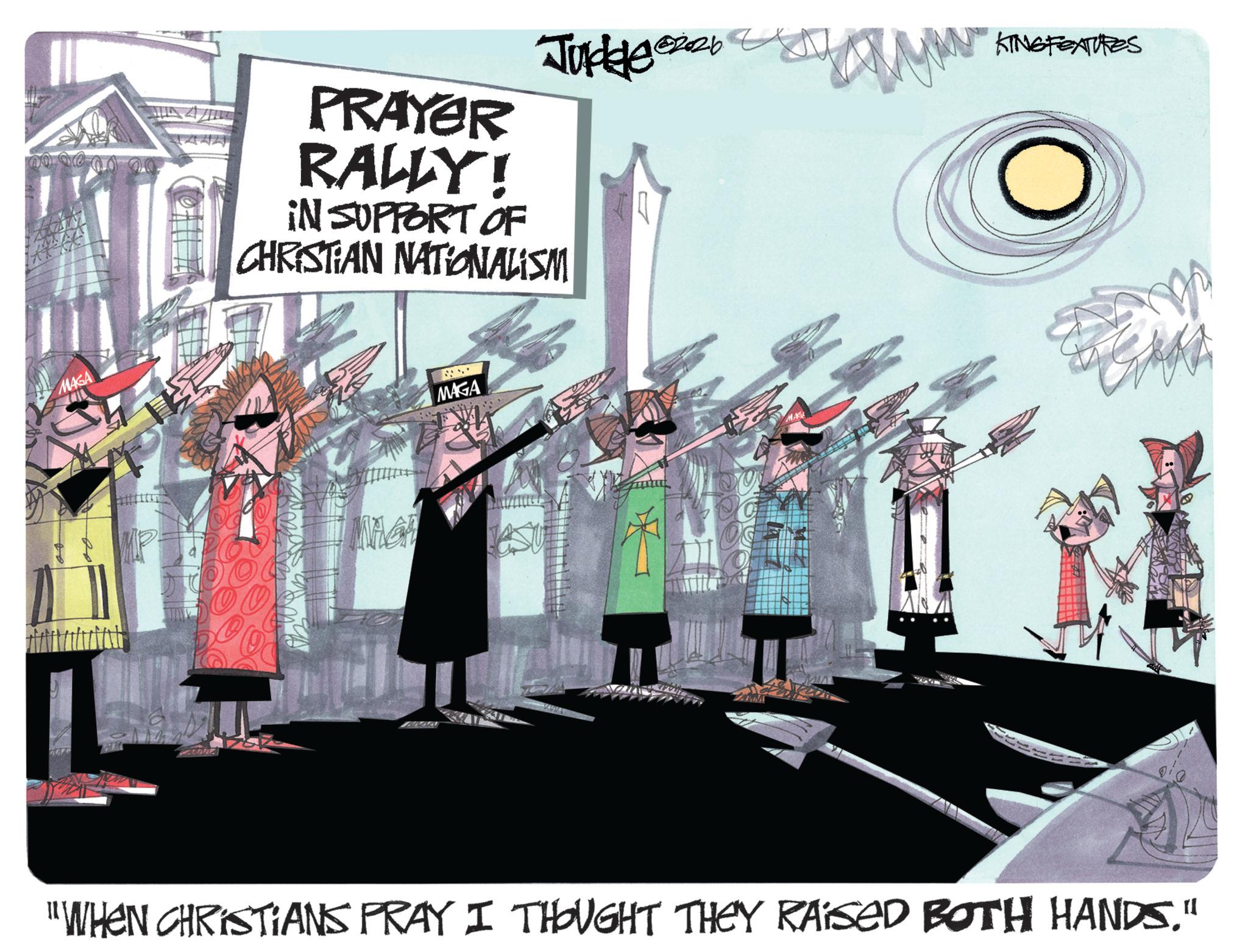 Handwriting OCR: MAGA MP- Judges KINGFEATURES PRAYER RALLY! iN SUPPORT OF CHRISTIAN NATIONALISM MAGA "WHEN CHRISTIANS PRAY I THOUGHT THEY RAISED BOTH HANDS." MAGA MP- Judges KINGFEATURES PRAYER RALLY ! iN SUPPORT OF CHRISTIAN NATIONALISM MAGA " WHEN CHRISTIANS PRAY I THOUGHT THEY RAISED BOTH HANDS . "