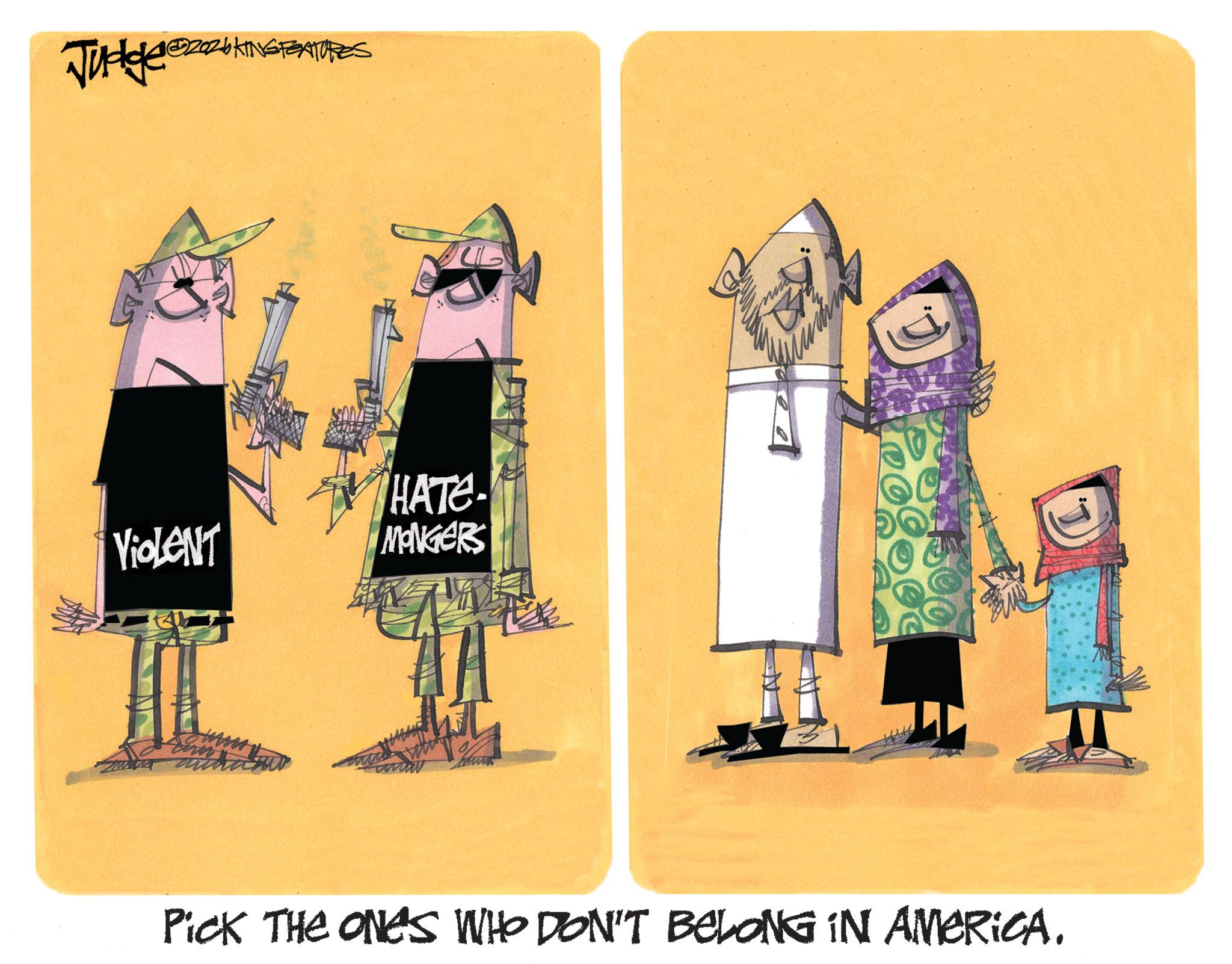 Fiction OCR: @202bk 26KING FEATURES Judge 22 VioLENT HATE- MONGERS 100 Pick THE ONE'S WHO DON'T BELONG IN AMERICA. @ 202bk 26KING FEATURES Judge 22 VioLENT HATE- MONGERS 100 Pick THE ONE'S WHO DON'T BELONG IN AMERICA .