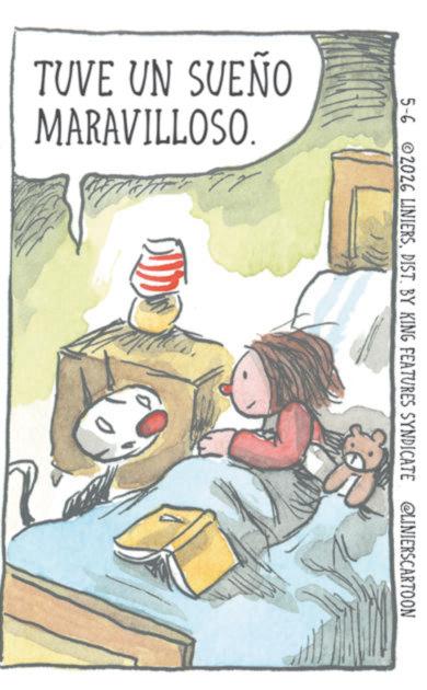 Fiction OCR: TUVE UN SUEÑO MARAVILLOSO. 77 5-6 2026 LINIERSDIST. BY KING FEATURES SYNDICATE @LINIERSCARTOON TUVE UN SUEÑO MARAVILLOSO . 77 5-6 2026 LINIERSDIST . BY KING FEATURES SYNDICATE @LINIERSCARTOON