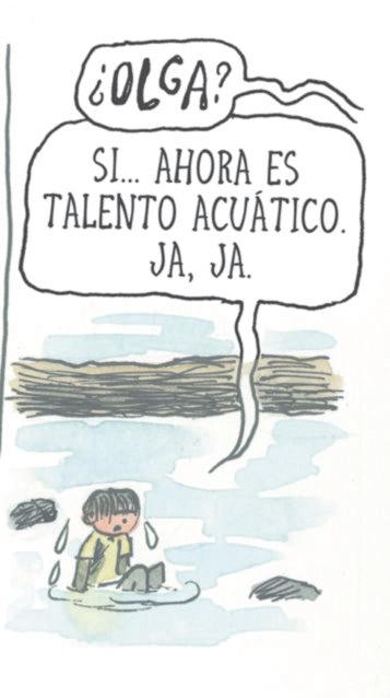 Photo caption OCR: OLGA? SI... AHORA ES TALENTO ACUÁTICO. JAJA. OLGA ? SI ... AHORA ES TALENTO ACUÁTICO . JAJA .