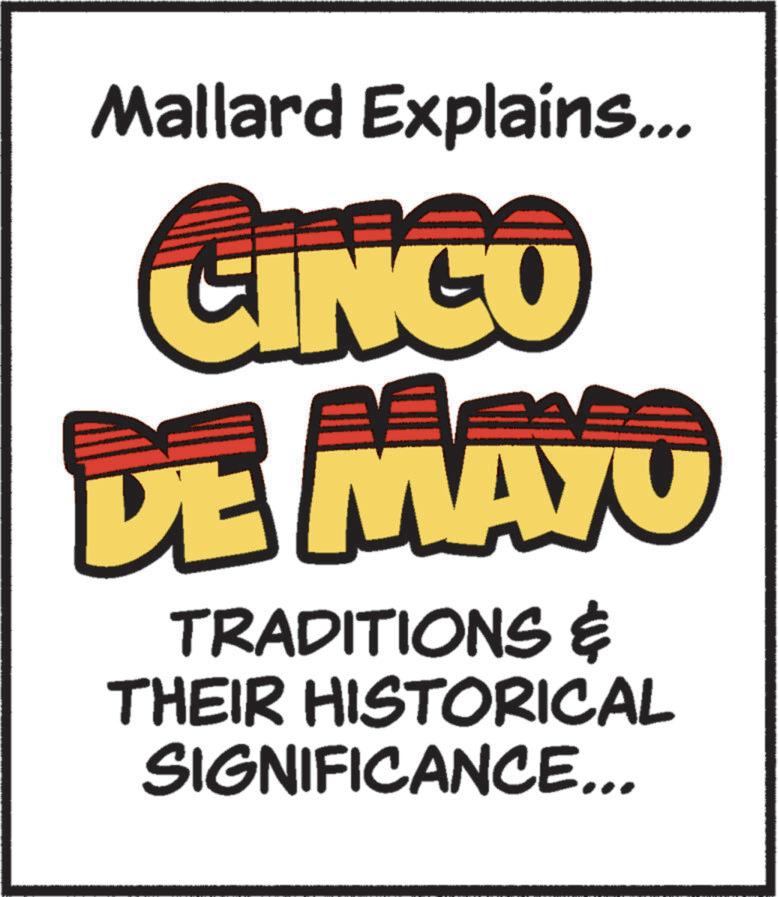 Clip art OCR: Mallard Explains... CINCO DE MAYO TRADITIONS & THEIR HISTORICAL SIGNIFICANCE... Mallard Explains ... CINCO DE MAYO TRADITIONS & THEIR HISTORICAL SIGNIFICANCE ...