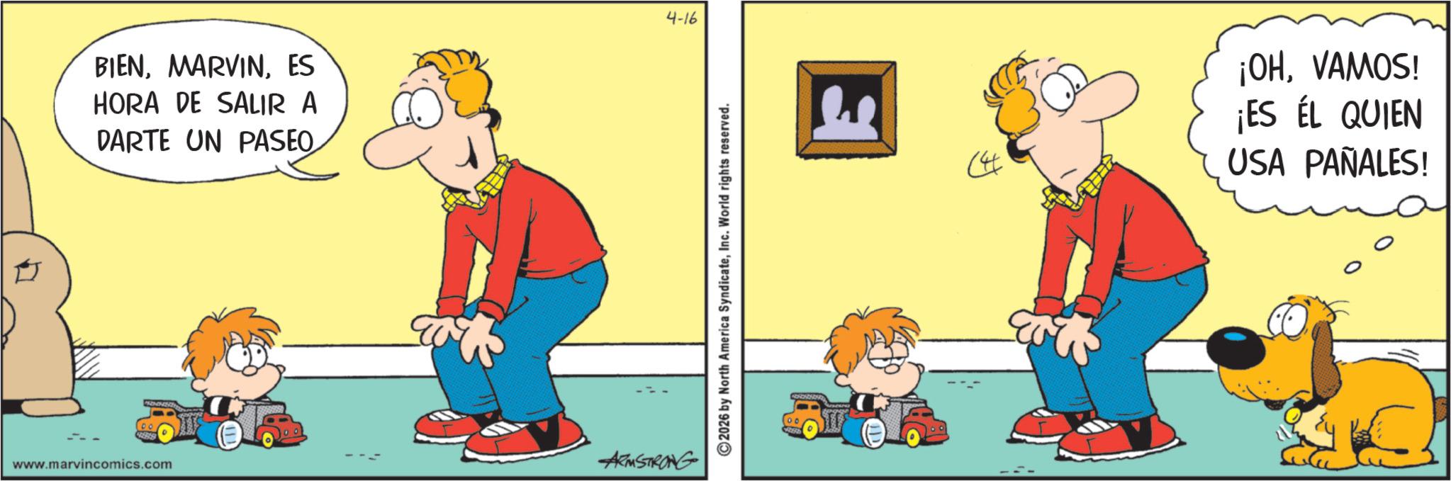 Pleased OCR: BIENES HORA DE SALIR A DARTE UN PASEO www.marvincomics.com 00 ARMSTRONG 4-16 2026 by North America SyndicateInc. World rights reserved. (00 (4 ¡OHVAMOS! ¡ES ÉL QUIEN USA PAÑALES! BIENES HORA DE SALIR A DARTE UN PASEO www.marvincomics.com 00 ARMSTRONG 4-16 2026 by North America SyndicateInc. World rights reserved . ( 00 ( 4 ¡ OHVAMOS ! ¡ ES ÉL QUIEN USA PAÑALES !