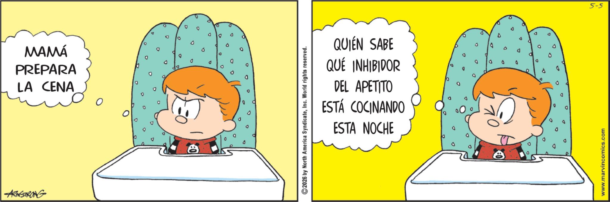 Conversation OCR: ? D D 0 D D D MAMÁ PREPARA LA CENA ? d D D 5-5 D QUIEN SABE QUÉ INHIBIDOR DEL APETITO ESTÁ COCINANDO ESTA NOCHE 2026 by North America SyndicateInc. World rights reserved. ARMSTRONG D D D P D www.marvincomics.com ? D D 0 D D D MAMÁ PREPARA LA CENA ? d D D 5-5 D QUIEN SABE QUÉ INHIBIDOR DEL APETITO ESTÁ COCINANDO ESTA NOCHE 2026 by North America SyndicateInc. World rights reserved . ARMSTRONG D D D P D www.marvincomics.com