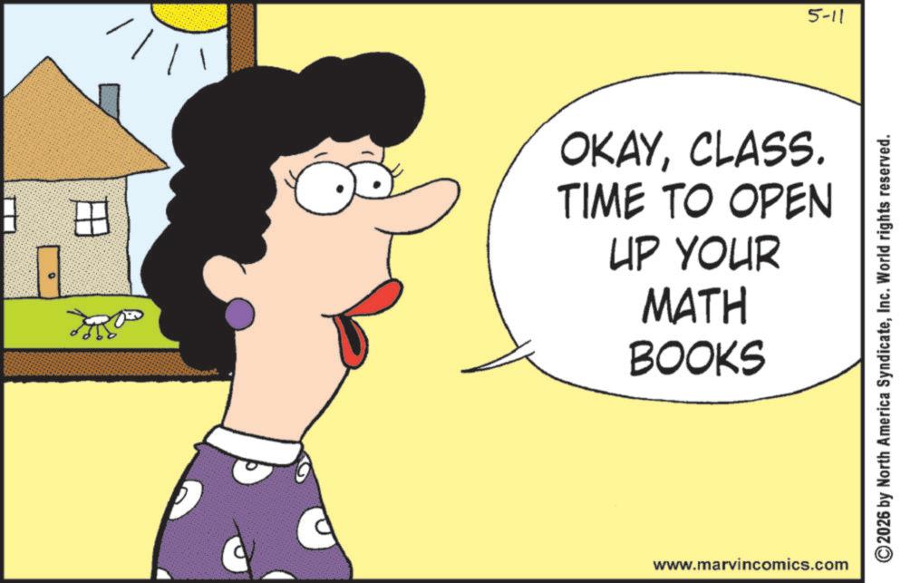 Pleased OCR: OKAYCLASS. TIME TO OPEN UP YOUR MATH BOOKS www.marvincomics.com 5-11 2026 by North America SyndicateInc. World rights reserved. OKAYCLASS . TIME TO OPEN UP YOUR MATH BOOKS www.marvincomics.com 5-11 2026 by North America SyndicateInc. World rights reserved .