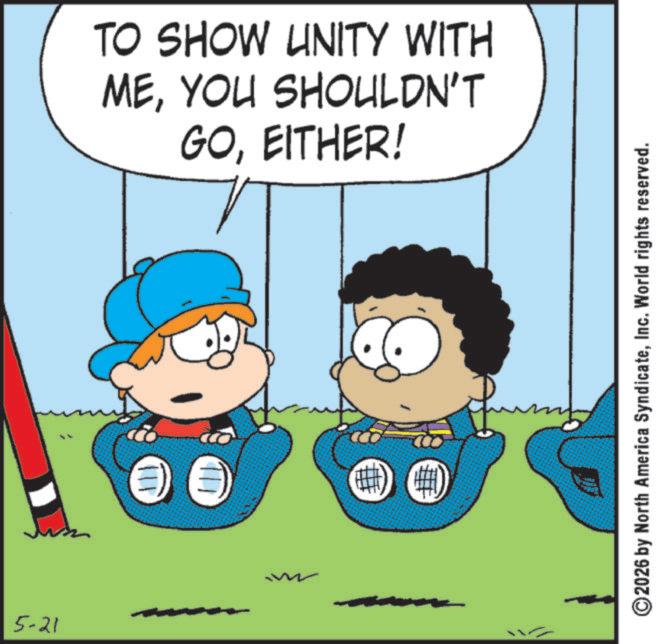 Pleased OCR: 5-21 TO SHOW UNITY WITH MEYOU SHOULDN'T GOEITHER! 711 2026 by North America SyndicateInc. World rights reserved. 5-21 TO SHOW UNITY WITH MEYOU SHOULDN'T GOEITHER ! 711 2026 by North America SyndicateInc. World rights reserved .