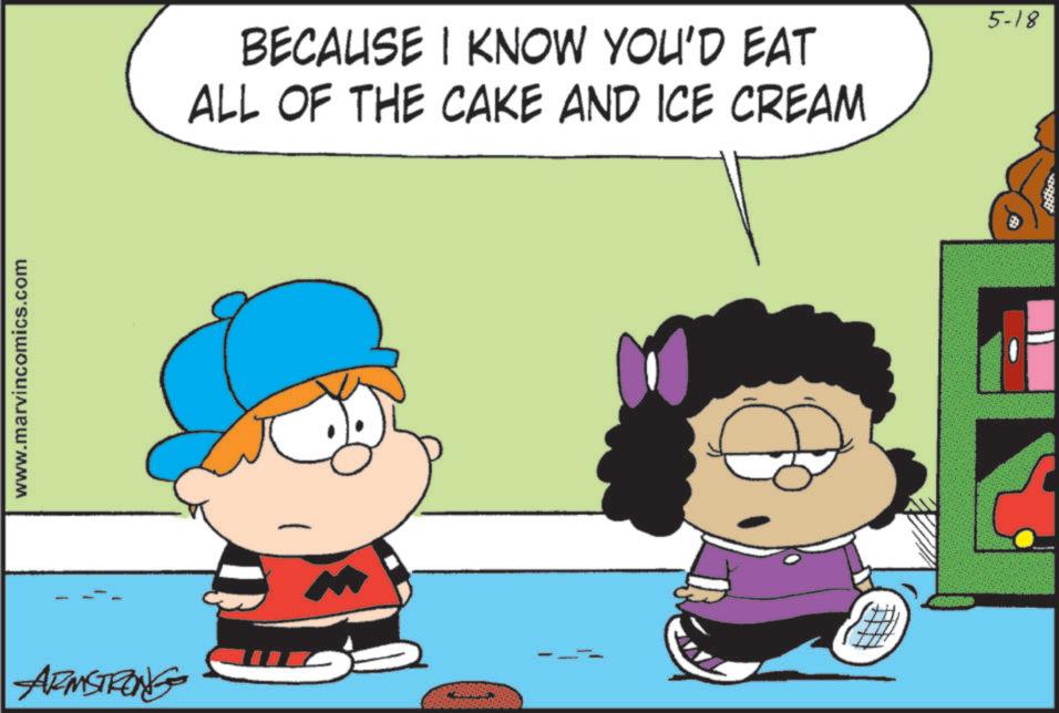 Clip art OCR: www.marvincomics.com ARMSTRONG ?? BECAUSE I KNOW YOU'D EAT ALL OF THE CAKE AND ICE CREAM 5-18 www.marvincomics.com ARMSTRONG ?? BECAUSE I KNOW YOU'D EAT ALL OF THE CAKE AND ICE CREAM 5-18