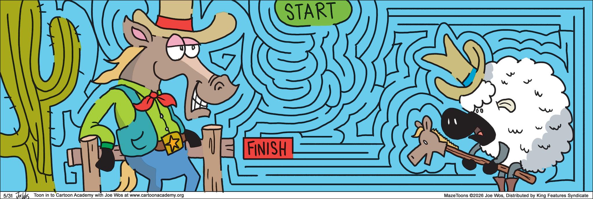Pack animal OCR: 5/31 Jos Toon in to Cartoon Academy with Joe Wos at www.cartoonacademy.org FINISH START ?? E Maze Toons ©2026 Joe WosDistributed by King Features Syndicate 5/31 Jos Toon in to Cartoon Academy with Joe Wos at www.cartoonacademy.org FINISH START ?? E Maze Toons © 2026 Joe WosDistributed by King Features Syndicate