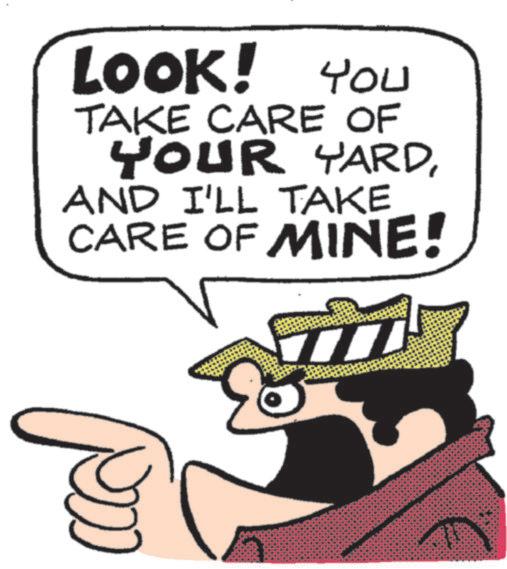 Fiction OCR: Look! You TAKE CARE OF YOUR YARDAND I'LL TAKE CARE OF MINE! Look ! You TAKE CARE OF YOUR YARDAND I'LL TAKE CARE OF MINE !