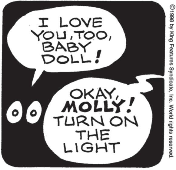 Photo caption OCR: ©1998 by King Features SyndicateInc. World rights reserved. I LOVE YOUBABY DOLL! OKAY MOLLY! TURN ON THE LIGHT © 1998 by King Features SyndicateInc. World rights reserved . I LOVE YOUBABY DOLL ! OKAY MOLLY ! TURN ON THE LIGHT
