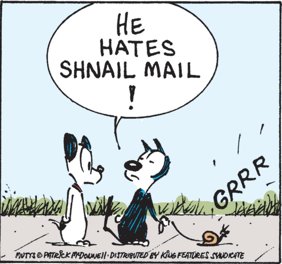 Fictional character OCR: HE HATES SHNAIL MAIL / GRRR MUTTS © PATRICK M-DONNE!! · DISTRIBUTED BY KING FEATURES SYNDICATE HE HATES SHNAIL MAIL / GRRR MUTTS © PATRICK M - DONNE !! · DISTRIBUTED BY KING FEATURES SYNDICATE