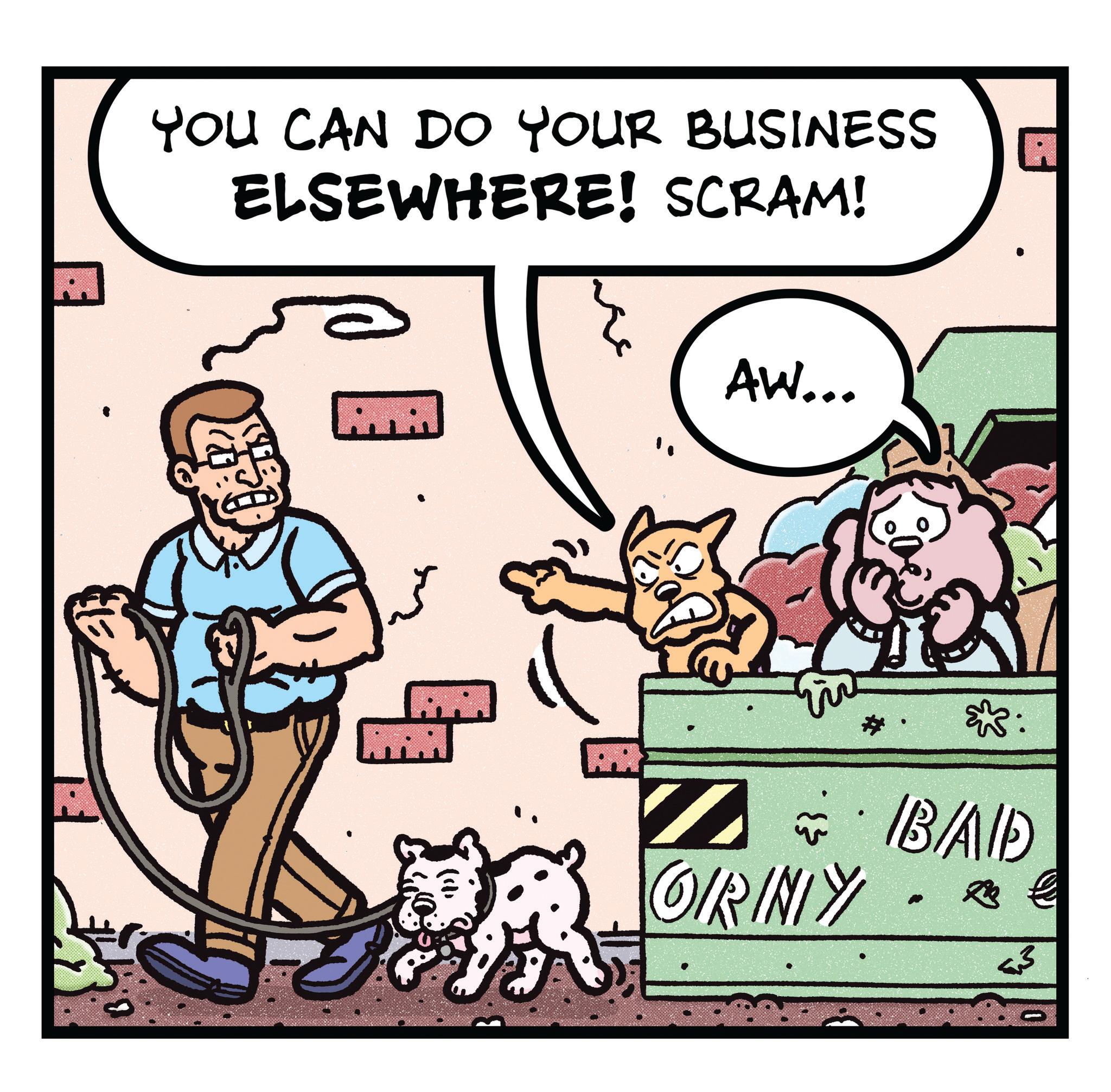 Animated cartoon OCR: YOU CAN DO YOUR BUSINESS ELSEWHERE! SCRAM! AW... ????? . BAID OIRINY ? YOU CAN DO YOUR BUSINESS ELSEWHERE ! SCRAM ! AW ... ????? . BAID OIRINY ?