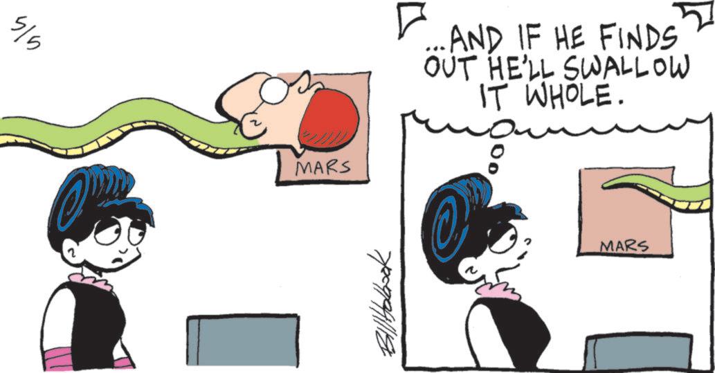 Animated cartoon OCR: 5/5 1 ME MARS AND IF HE FINDS OUT HE'LL SWALLOW IT WHOLE. 7009941/18 MARS 5/5 1 ME MARS AND IF HE FINDS OUT HE'LL SWALLOW IT WHOLE . 7009941/18 MARS