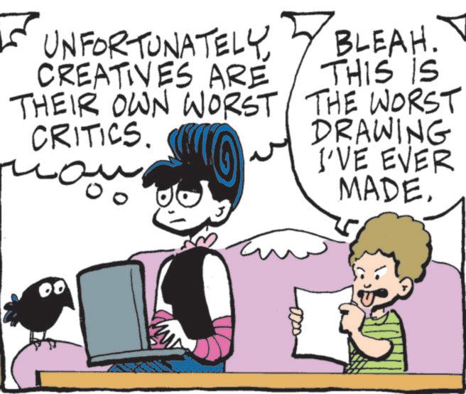 Animation OCR: UNFORTUNATELYCREATIVES ARE THEIR OWN WORST CRITICS. BLEAH. THIS IS THE WORST DRAWING I'VE EVER MADE. 00 UNFORTUNATELYCREATIVES ARE THEIR OWN WORST CRITICS . BLEAH . THIS IS THE WORST DRAWING I'VE EVER MADE . 00