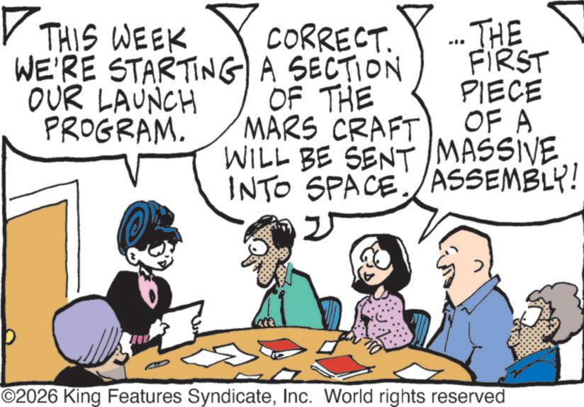 Fictional character OCR: ? THIS WEEK CORRECT. WE'RE STARTING A SECTION OUR LAUNCH PROGRAM. OF THE MARS CRAFT ... THE FIRST PIECE OF A WILL BE SENT MASSIVE INTO SPACE. ASSEMBLY! ©2026 King Features SyndicateInc. World rights reserved ? THIS WEEK CORRECT . WE'RE STARTING A SECTION OUR LAUNCH PROGRAM . OF THE MARS CRAFT ... THE FIRST PIECE OF A WILL BE SENT MASSIVE INTO SPACE . ASSEMBLY ! © 2026 King Features SyndicateInc. World rights reserved