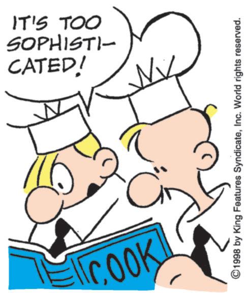 Cook OCR: CATED! SOPHISTI- IT'S TOO COOK ©1998 by King Features SyndicateInc. World rights reserved. CATED ! SOPHISTI- IT'S TOO COOK © 1998 by King Features SyndicateInc. World rights reserved .