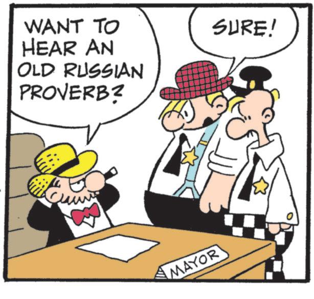Fictional character OCR: WANT TO HEAR AN OLD RUSSIAN PROVERB? MAYOR SURE! WANT TO HEAR AN OLD RUSSIAN PROVERB ? MAYOR SURE !