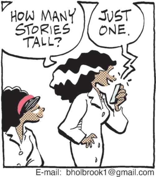 Animated cartoon OCR: HOW MANY JUST STORIES ONE. TALL? E-mail: bholbrook1@gmail.com HOW MANY JUST STORIES ONE . TALL ? E - mail : bholbrook1@gmail.com