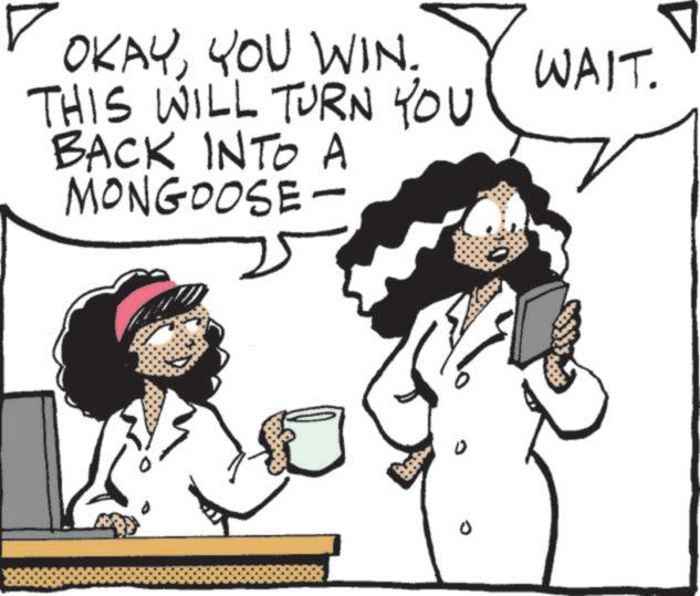 Animation OCR: OKAYYOU WIN. THIS WILL TURN YOU BACK INTO A MONGOOSE WAIT. OKAYYOU WIN . THIS WILL TURN YOU BACK INTO A MONGOOSE WAIT .
