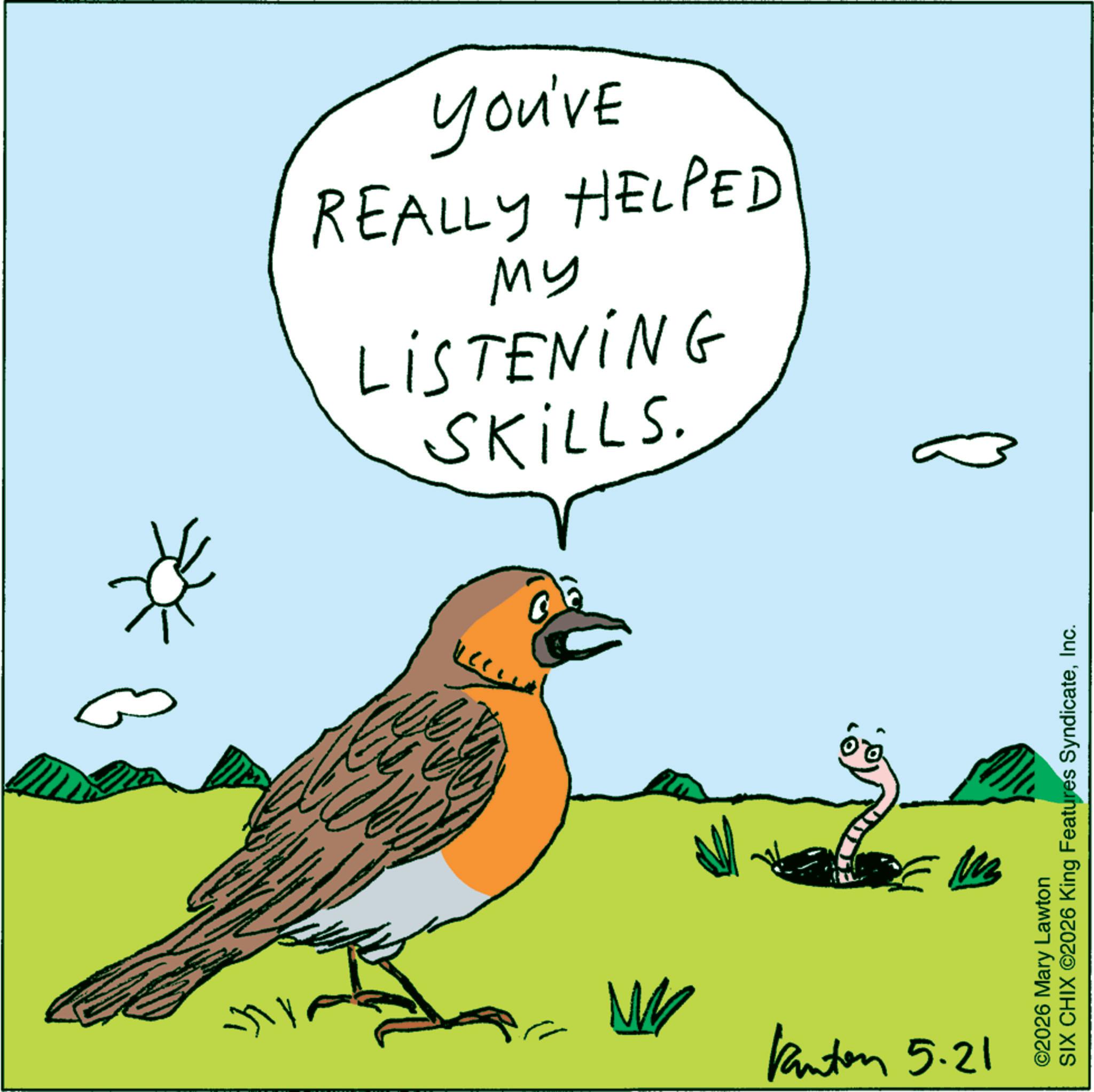 Falconiformes OCR: SKILLS. LISTENING ?? REALLY HELPED You've ? WW Kanton 5.21 M ©2026 Mary Lawton SIX CHIX ©2026 King Features SyndicateInc. SKILLS . LISTENING ?? REALLY HELPED You've ? WW Kanton 5.21 M © 2026 Mary Lawton SIX CHIX © 2026 King Features Syndicate