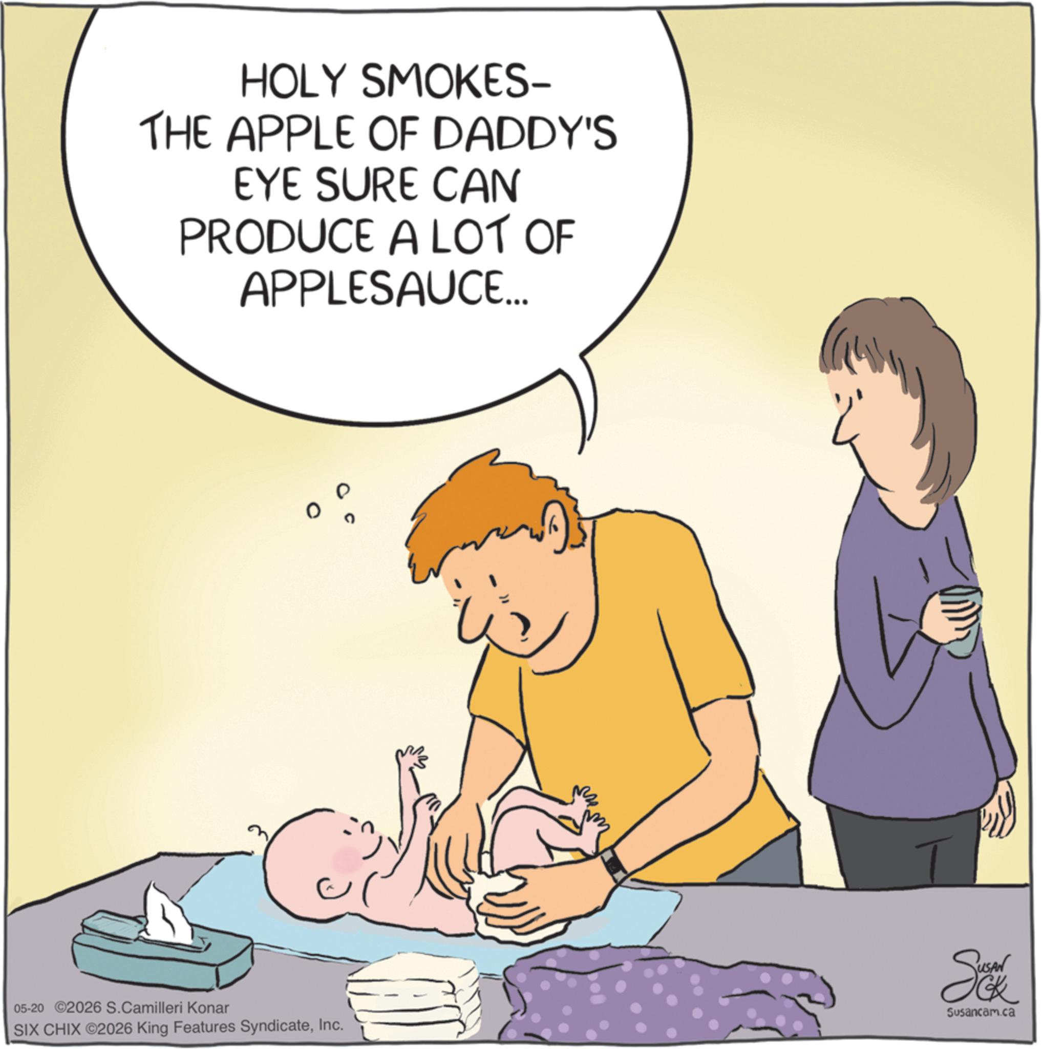 Clip art OCR: HOLY SMOKES- THE APPLE OF DADDY'S EYE SURE CAN PRODUCE A LOT OF APPLESAUCE... 0 05-20 2026 S.Camilleri Konar SIX CHIX 2026 King Features SyndicateInc. Sek Susancam.ca HOLY SMOKES- THE APPLE OF DADDY'S EYE SURE CAN PRODUCE A LOT OF APPLESAUCE ... 0 05-20 2026 S.Camilleri Konar SIX CHIX 2026 King Features SyndicateInc. Sek Susancam.ca