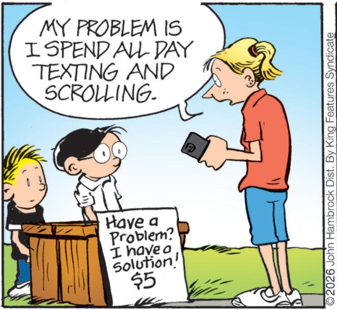 Animated cartoon OCR: MY PROBLEM IS I SPEND ALL DAY TEXTING AND SCROLLING. Have a Problem? I have a Solution! $5 O2026 John Hambrock Dist. By King Features Syndicate MY PROBLEM IS I SPEND ALL DAY TEXTING AND SCROLLING . Have a Problem ? I have a Solution ! $ 5 O2026 John Hambrock Dist . By King Features Syndicate